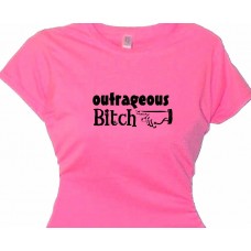 Outrageous Bitch - Bad Ass Girls T-Shirt